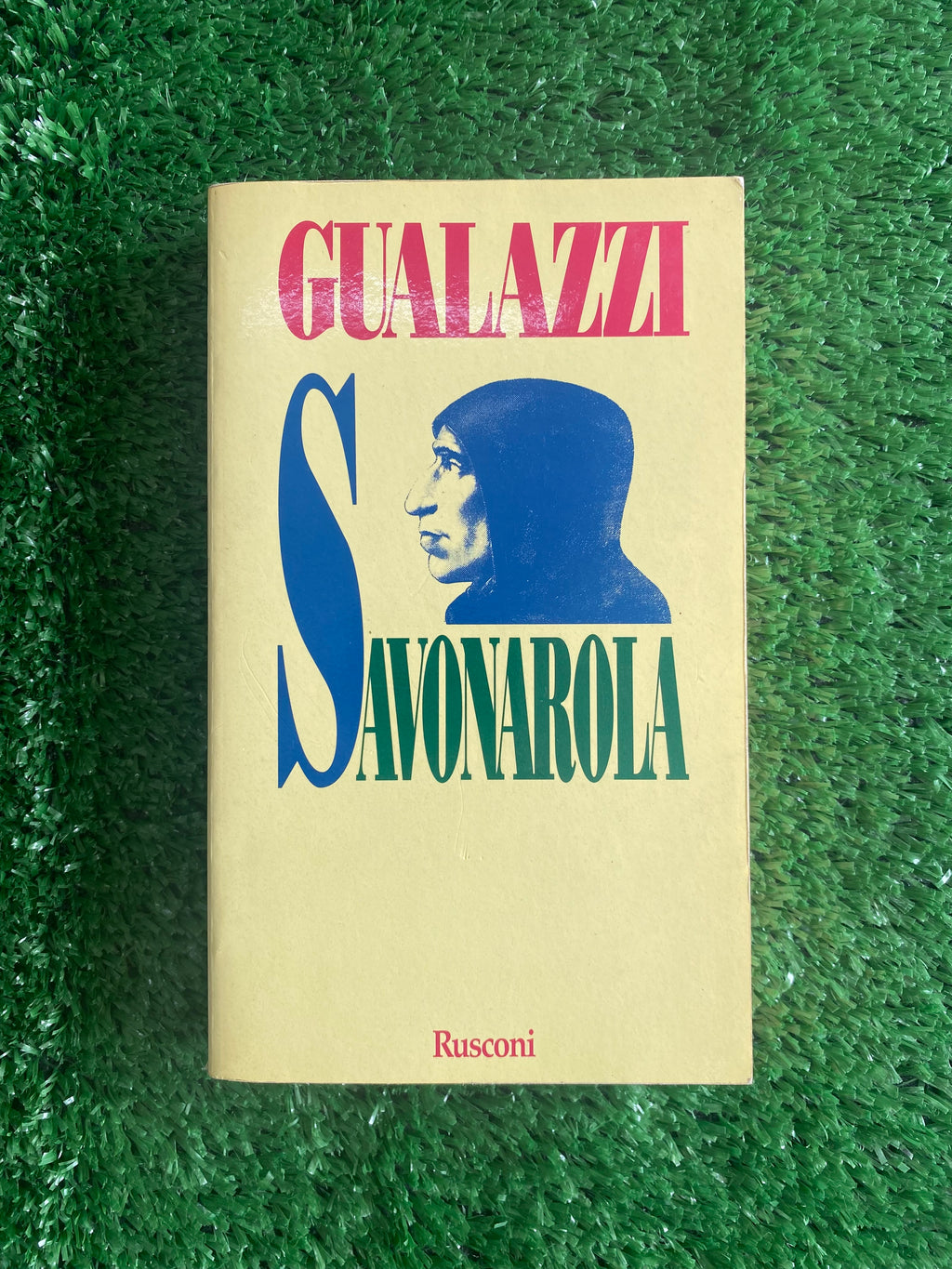 Libro - Enzo Gualazzi - Savonarola (Rusconi Biografie) #L98