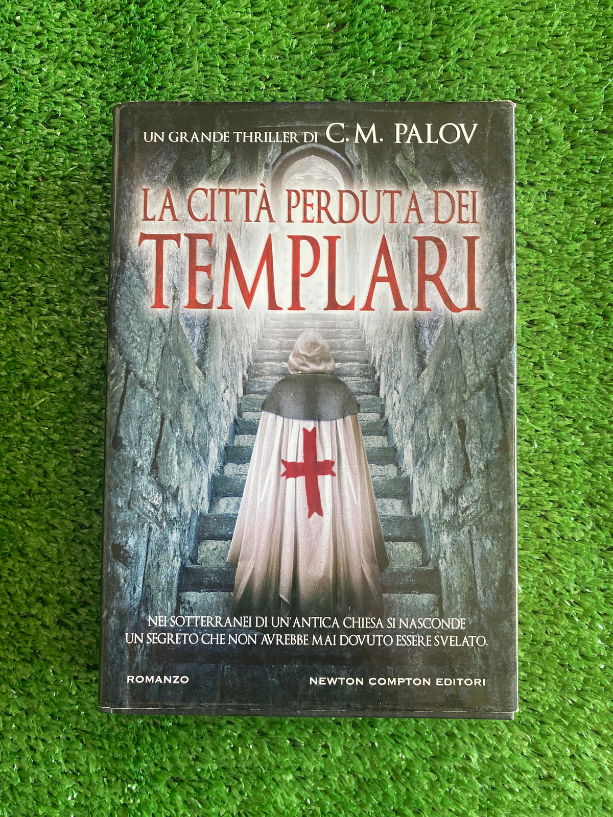 Libro - C.M. Palov - La città perduta dei templari (Copertina rigida Newton Compton) #L35