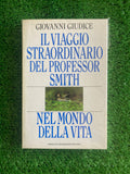 Libro - Giovanni Giudice - Il viaggio straordinario del professor Smith nel mondo della vita #L11