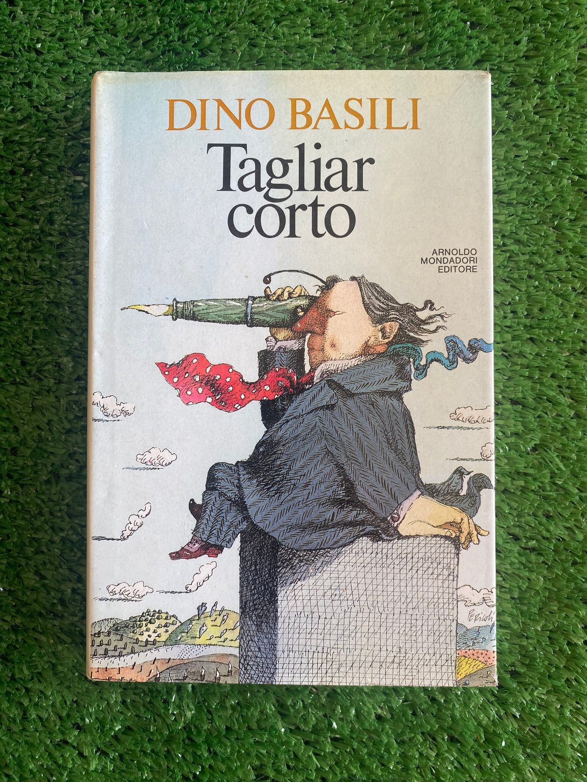 Libro - Dino Basili - Tagliar corto (Arnoldo Mondadori Editore) #L41