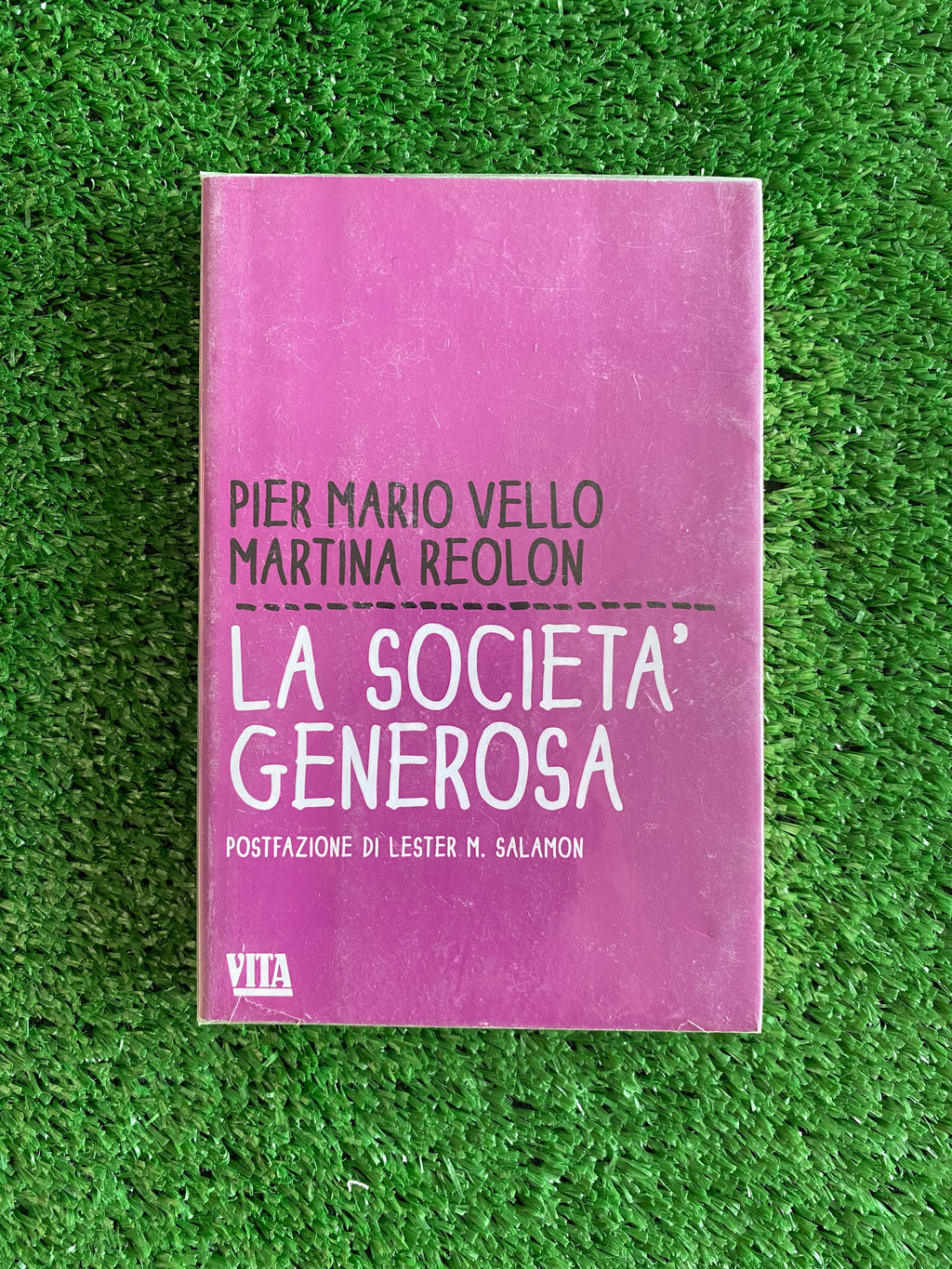 Libro - La società generosa - Pier Mario Vello, Martina Reolon (Vita/Feltrinelli) #L151