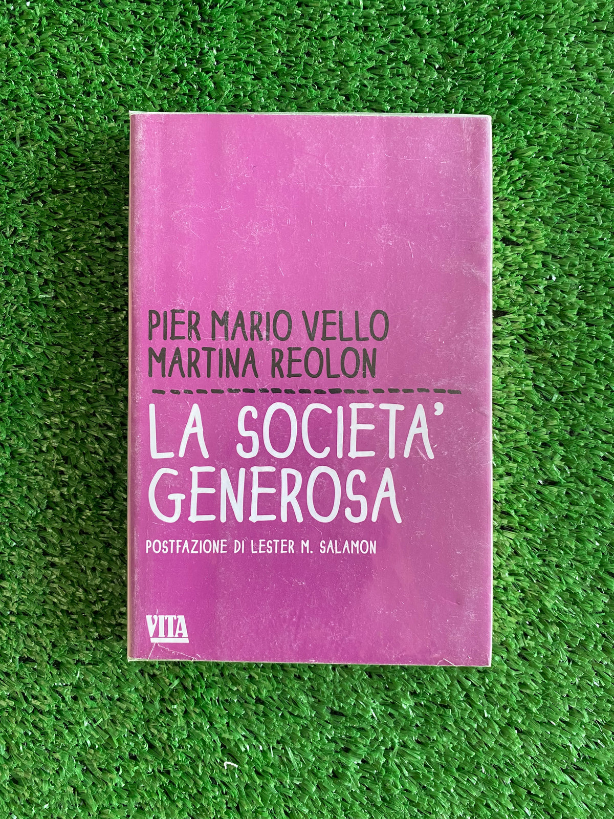 Libro - La società generosa - Pier Mario Vello, Martina Reolon (Vita/Feltrinelli) #L151
