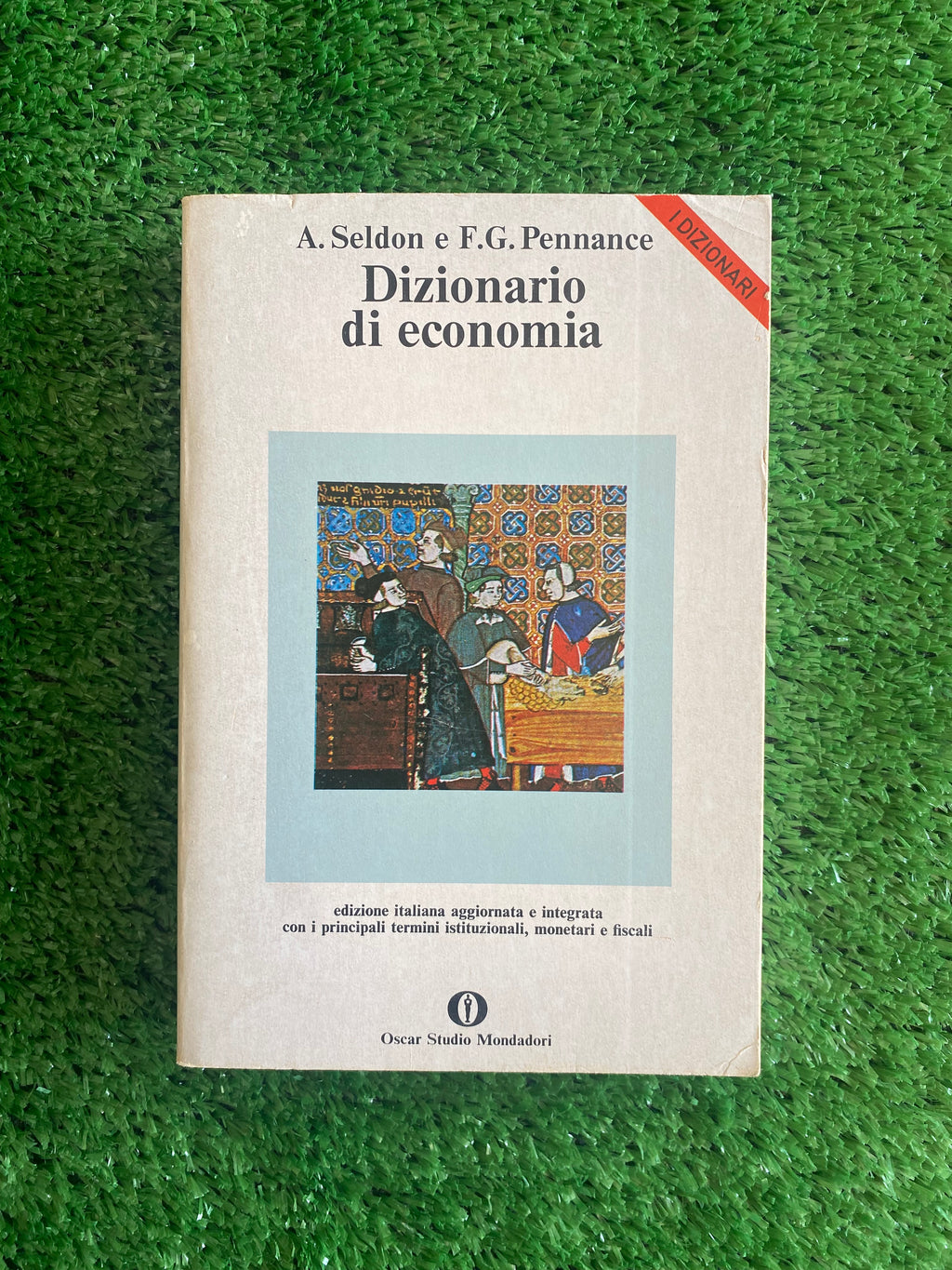 Libro - A. Seldon, F.G. Pennance - Dizionario di economia (Oscar Mondadori) #L20
