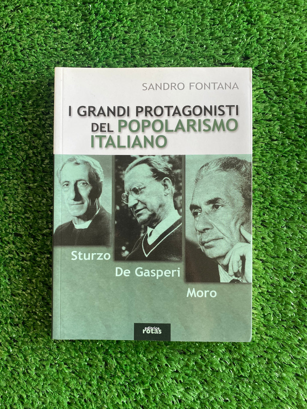 Libro - I grandi protagonisti del popolarismo italiano - Sandro Fontana #L124