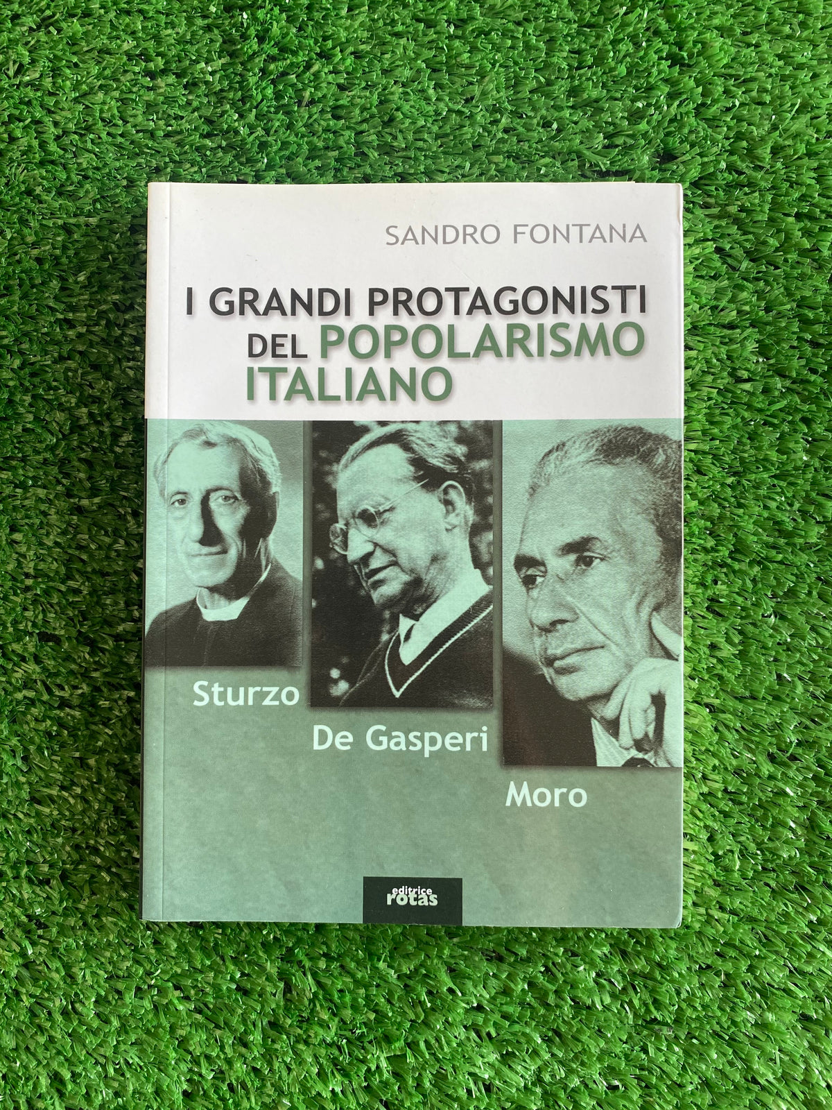 Libro - I grandi protagonisti del popolarismo italiano - Sandro Fontana #L124