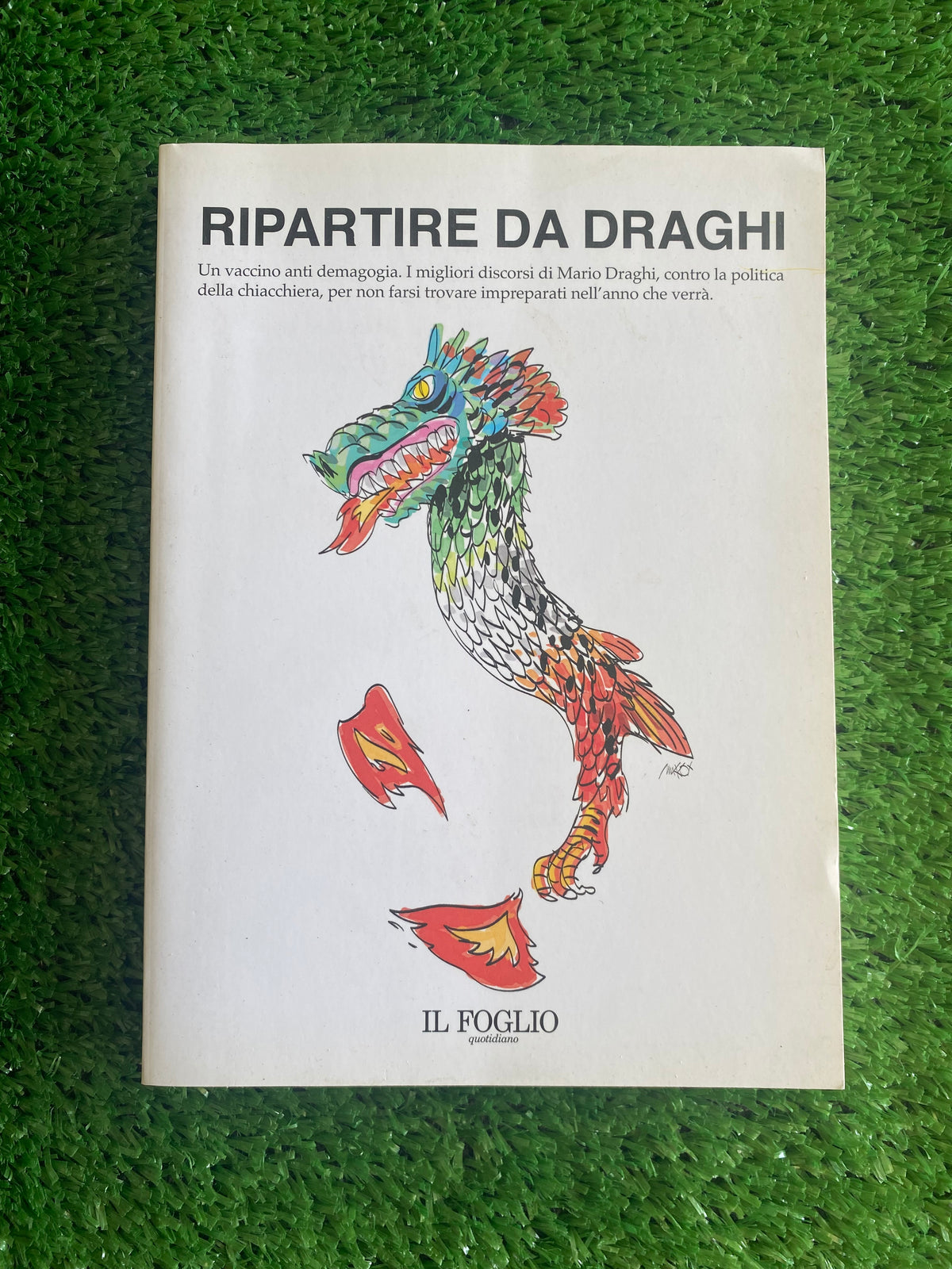 Libro - Ripartire da Draghi - Discorsi di Mario Draghi (Allegato Il Foglio) #L50