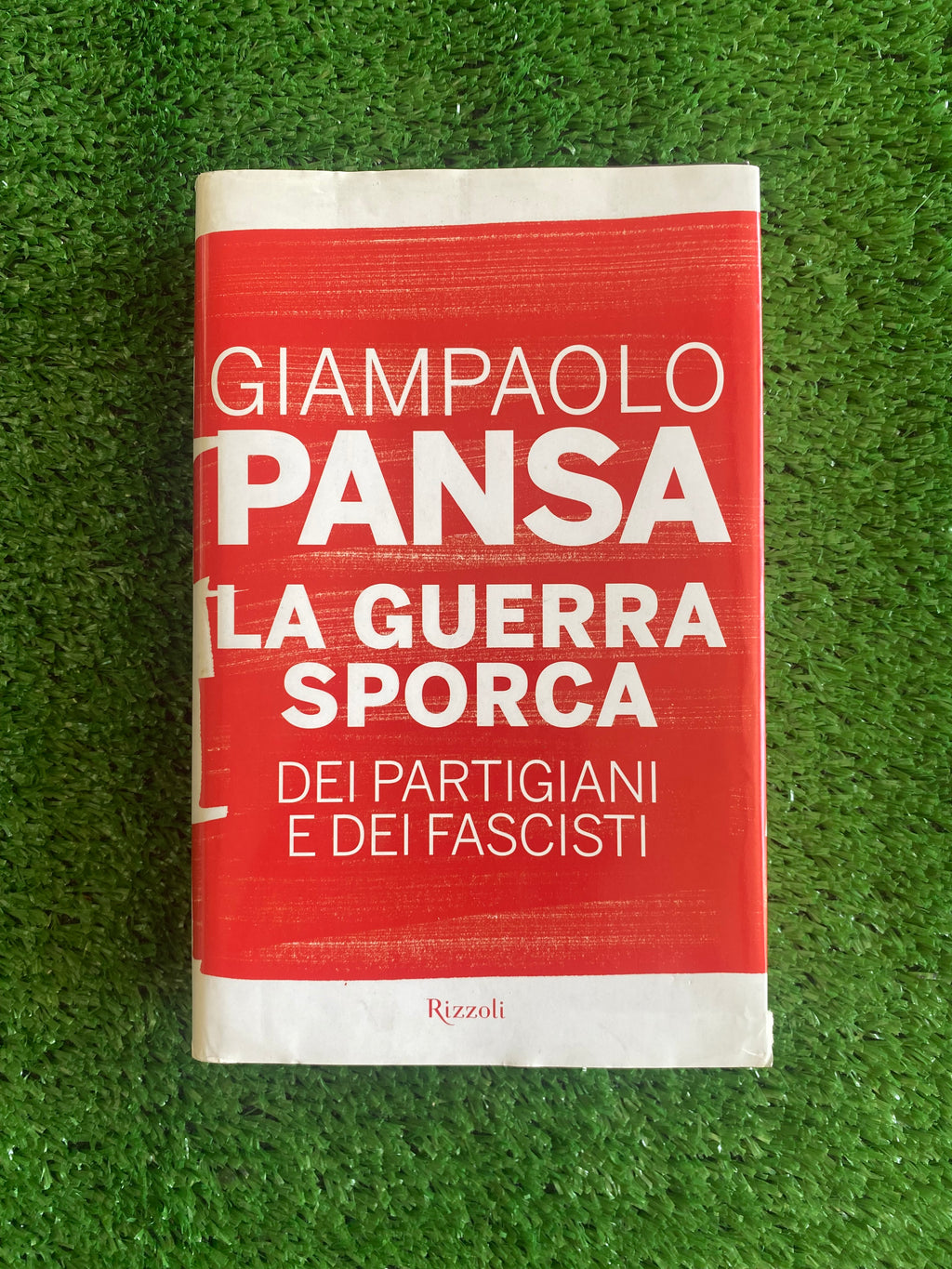Libro - Giampaolo Pansa - La guerra sporca dei partigiani e dei fascisti (Rizzoli) #L14