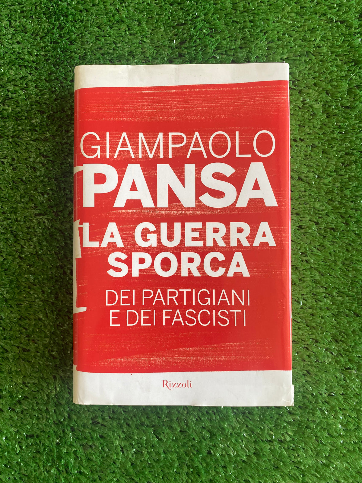 Libro - Giampaolo Pansa - La guerra sporca dei partigiani e dei fascisti (Rizzoli) #L14