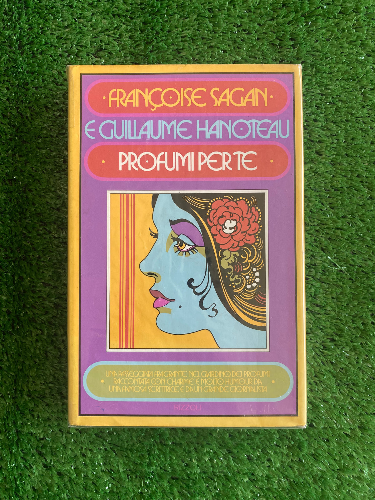 Libro - Françoise Sagan, Guillaume Hanoteau - Profumi per te (Rizzoli 1974) #L28