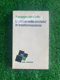 Libro - Il gruppo del Gallo - L'uomo nella societa' in trasformazione (AVE Minima 55) SIGILLATO #L97
