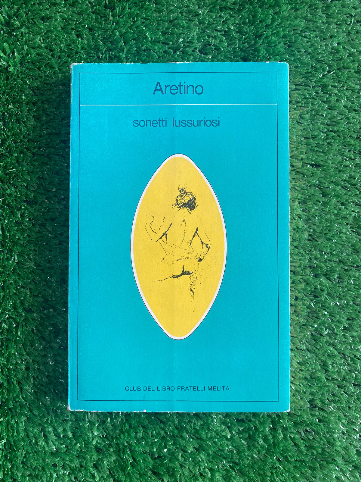 Libro - Pietro Aretino - Sonetti lussuriosi (Club del Libro Fratelli Melita) #L95