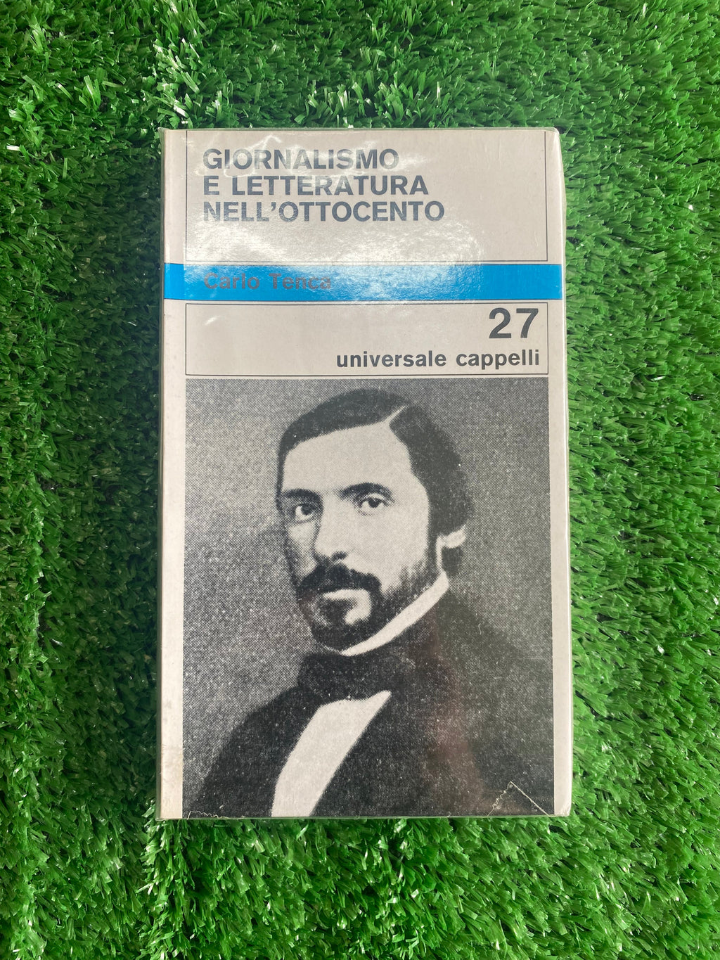 Libro - Carlo Tenca - Giornalismo e letteratura nell'Ottocento (Universale Cappelli 27) SIGILLATO #L93
