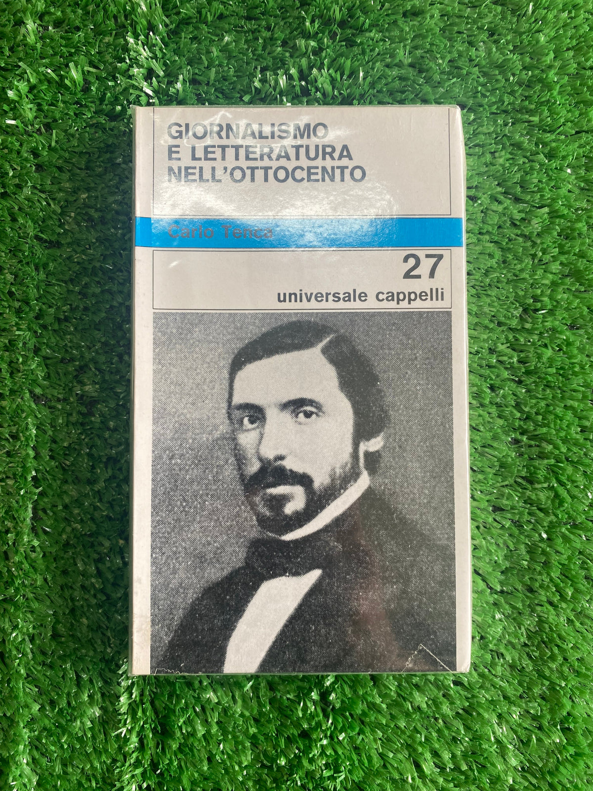Libro - Carlo Tenca - Giornalismo e letteratura nell'Ottocento (Universale Cappelli 27) SIGILLATO #L93