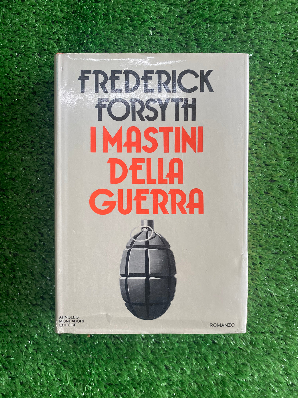 Libro - Frederick Forsyth - I mastini della guerra (Mondadori - Copertina rigida) #L89