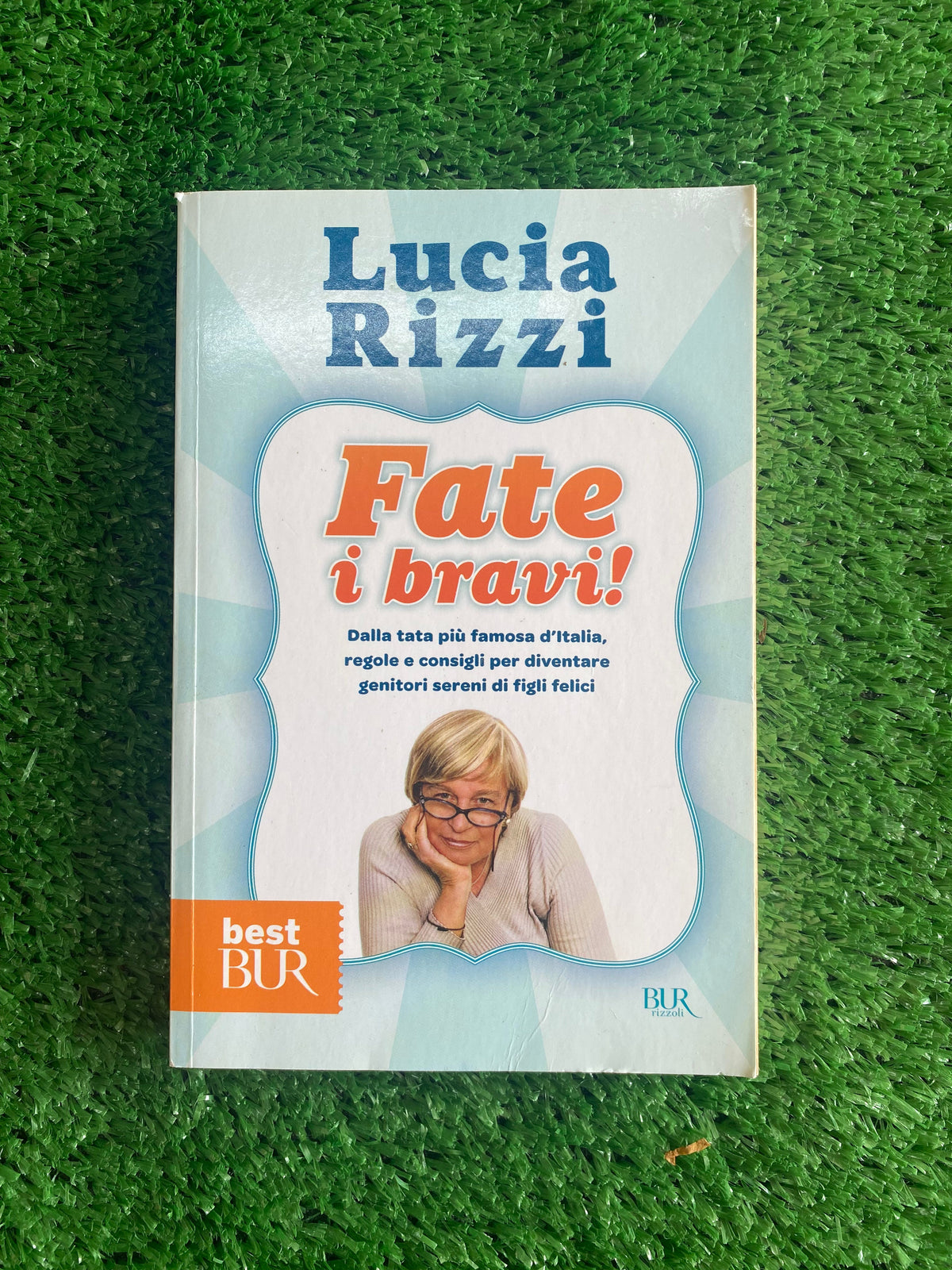Libro - Fate i bravi! - Lucia Rizzi (BUR Rizzoli) #L78
