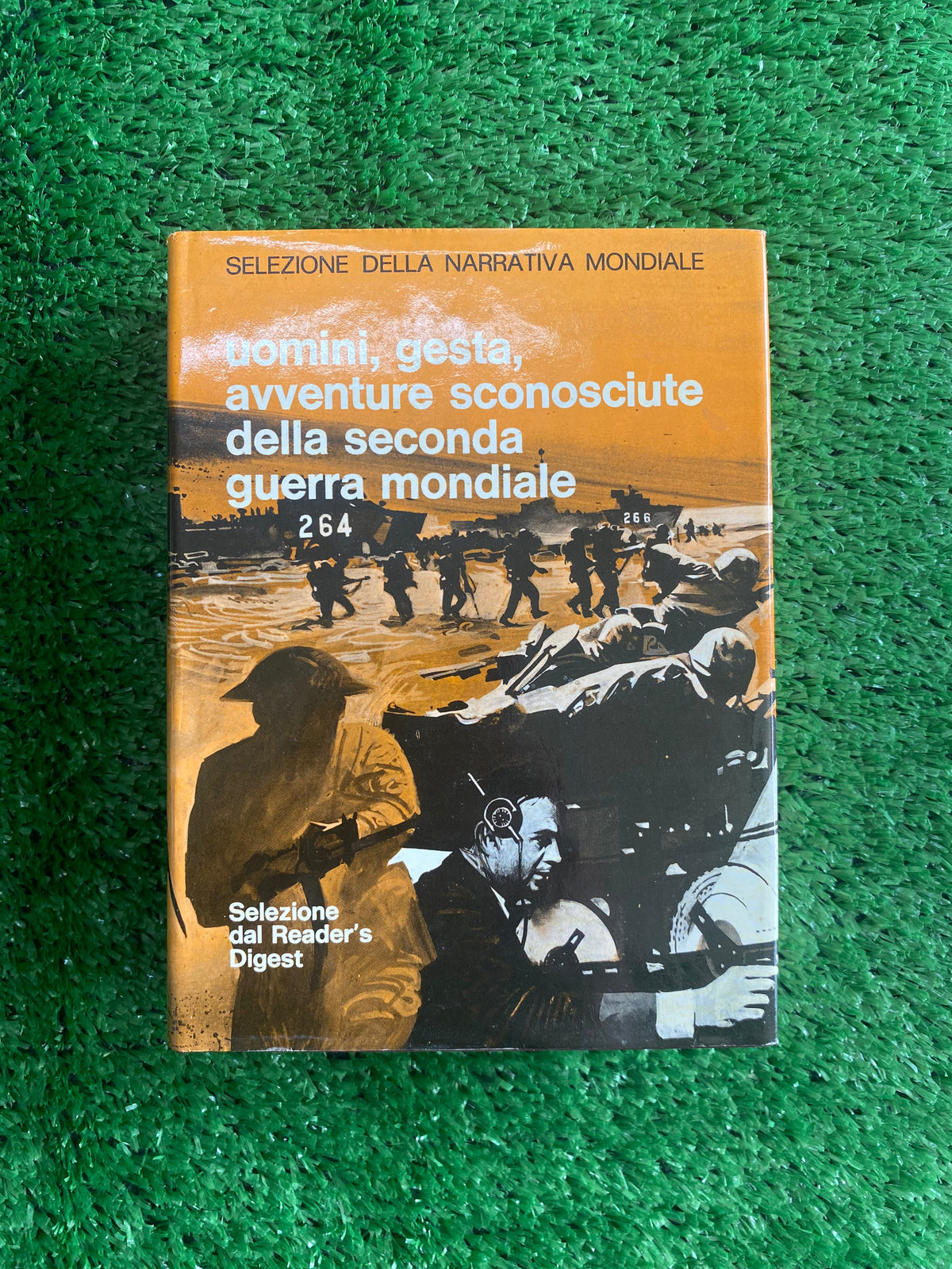 Libro - Uomini gesta avventure sconosciute della seconda guerra mondiale - Reader's Digest #L72