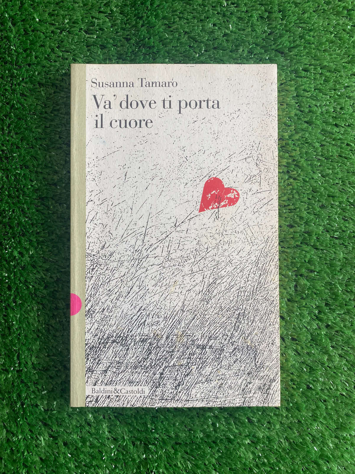 Libro - Susanna Tamaro - Va' dove ti porta il cuore (Baldini & Castoldi) #L71