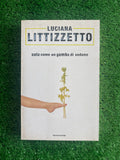 Libro - Luciana Littizzetto - Sola come un gambo di sedano (Mondadori) #L69